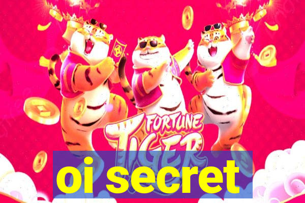 oi secret