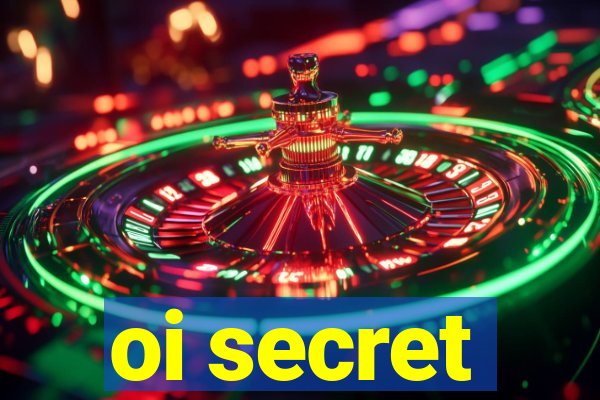 oi secret