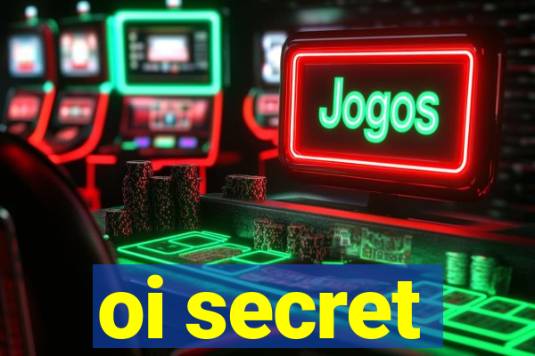 oi secret