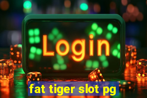 fat tiger slot pg