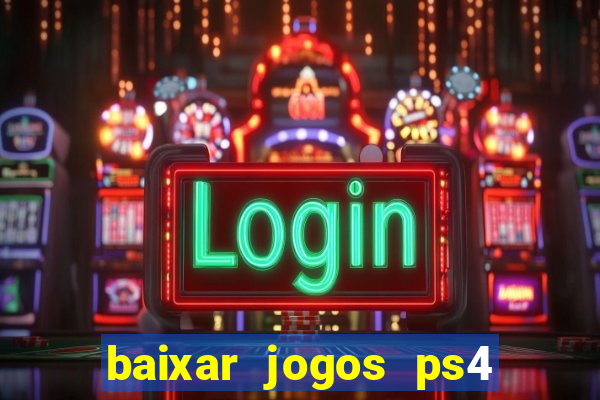 baixar jogos ps4 pkg pt-br