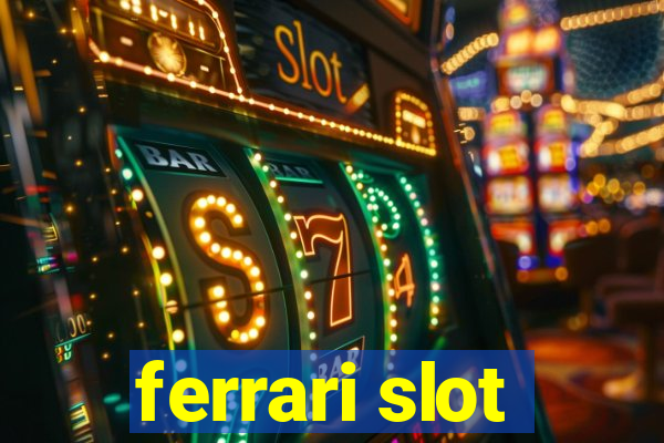 ferrari slot