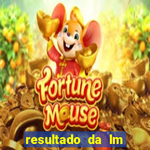 resultado da lm jogo do bicho