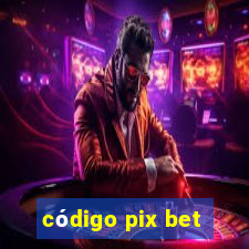 código pix bet