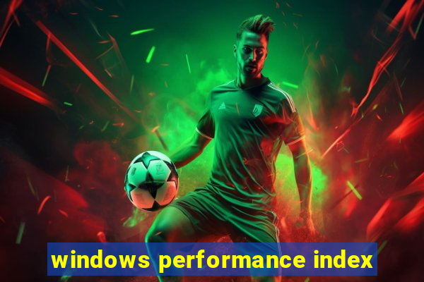 windows performance index