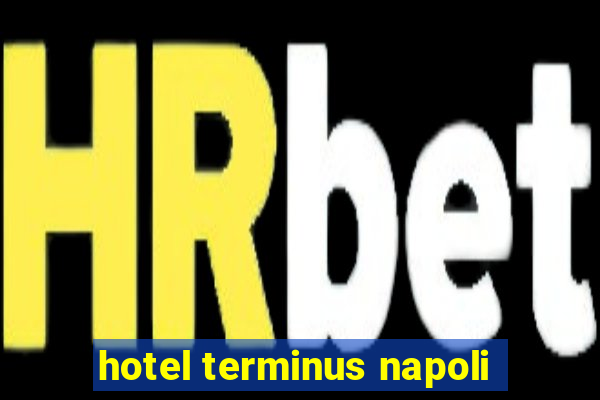 hotel terminus napoli