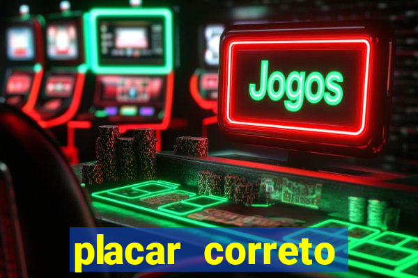 placar correto jogos de hoje