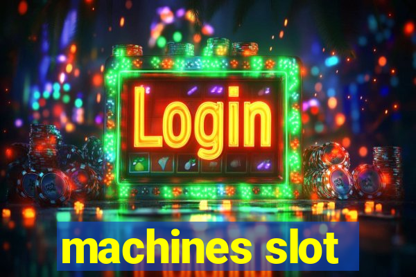 machines slot