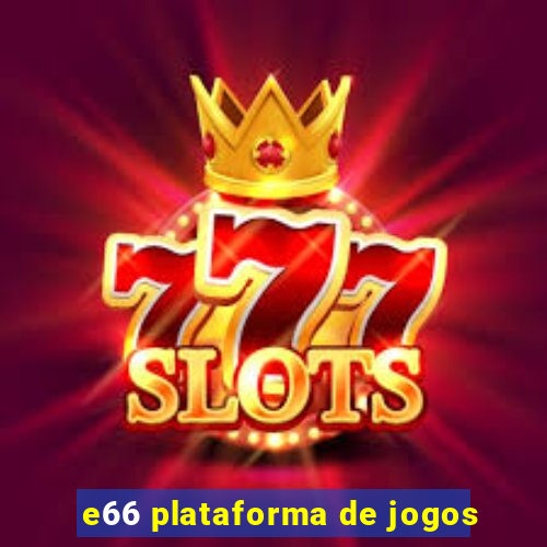 e66 plataforma de jogos