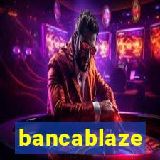 bancablaze