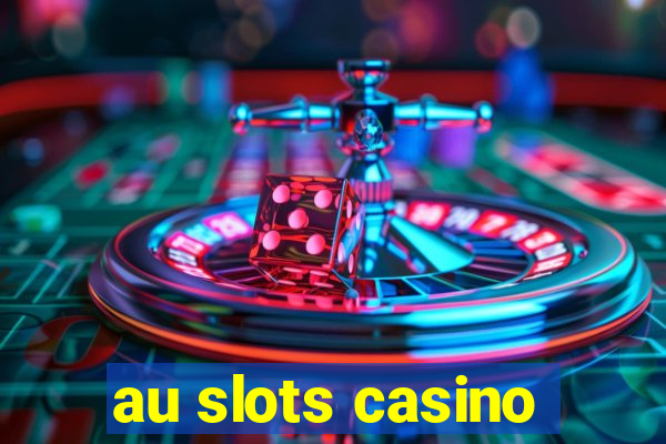 au slots casino