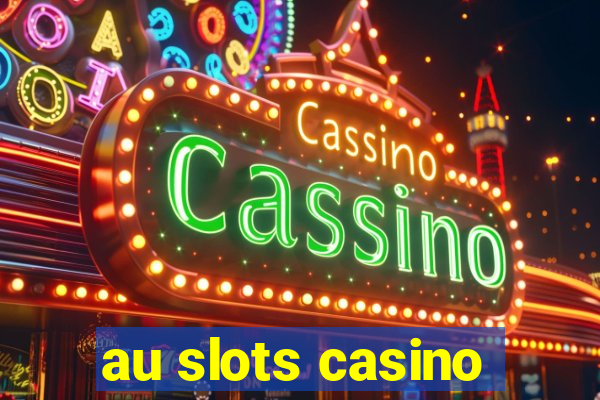 au slots casino