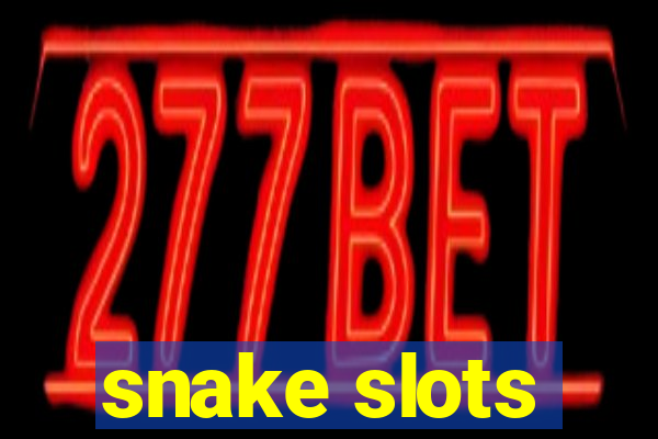 snake slots