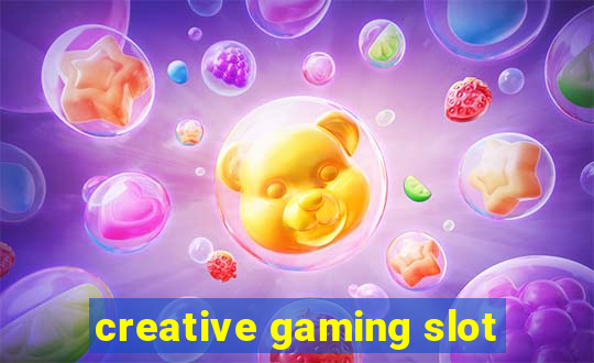 creative gaming slot