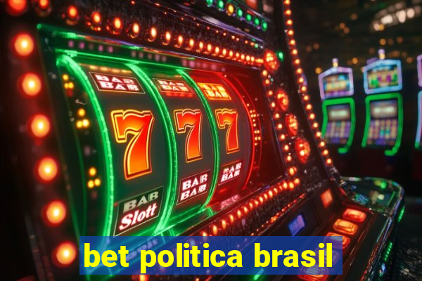 bet politica brasil