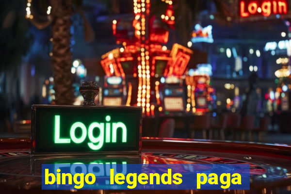 bingo legends paga de verdade