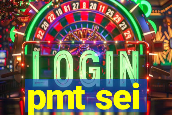 pmt sei