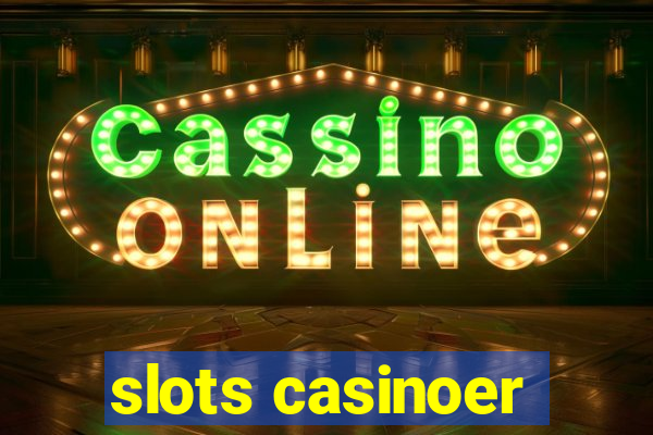 slots casinoer