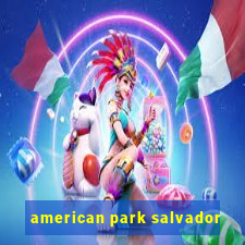 american park salvador