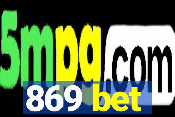 869 bet