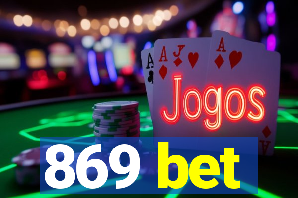 869 bet