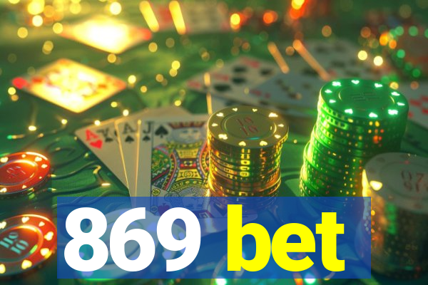 869 bet