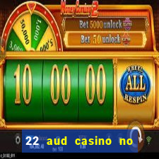 22 aud casino no deposit bonus