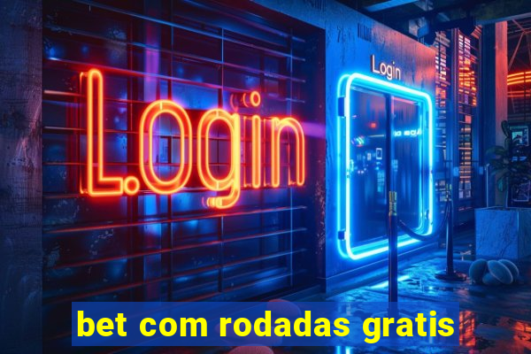 bet com rodadas gratis