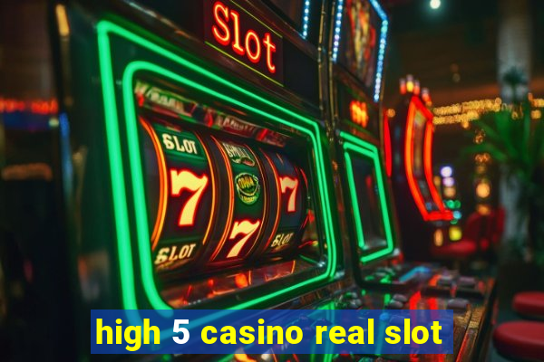 high 5 casino real slot