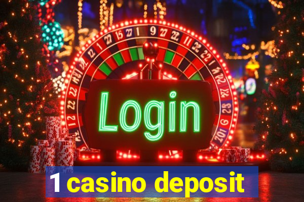 1 casino deposit