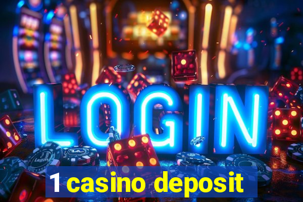 1 casino deposit