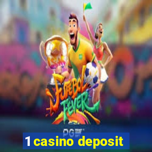 1 casino deposit