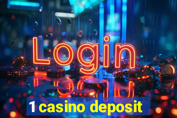 1 casino deposit