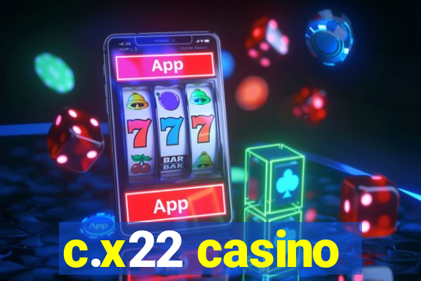 c.x22 casino