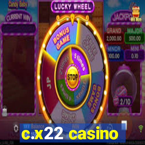 c.x22 casino