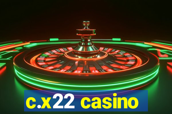 c.x22 casino