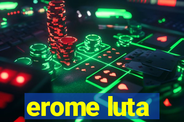 erome luta