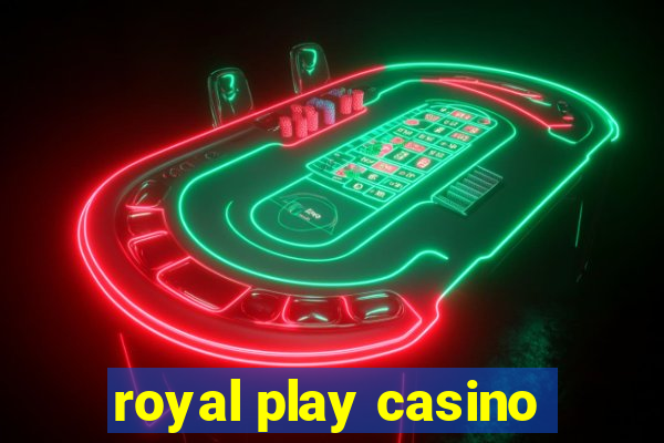 royal play casino