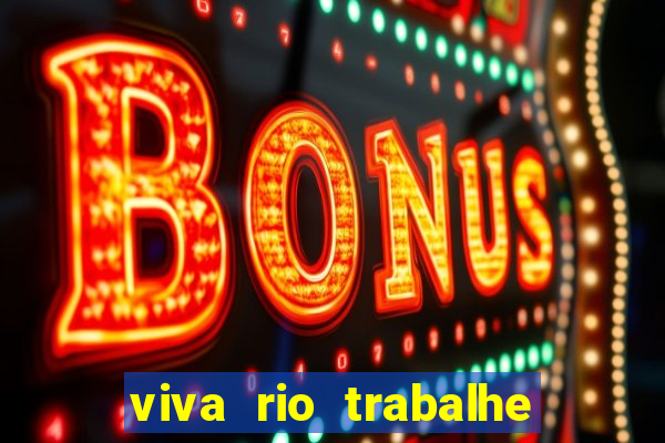 viva rio trabalhe conosco 2024