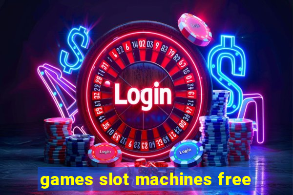 games slot machines free