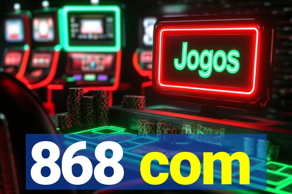 868 com