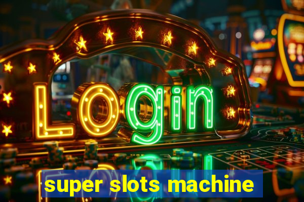 super slots machine