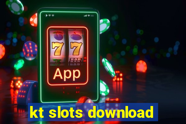 kt slots download