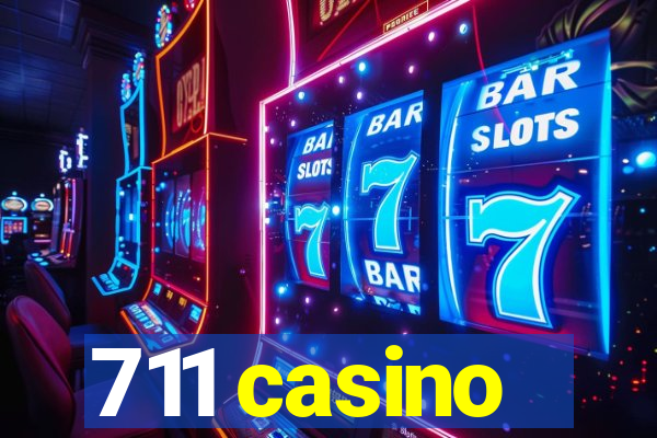 711 casino