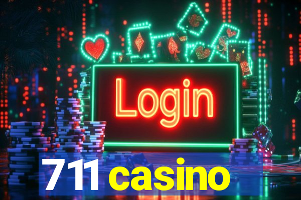 711 casino