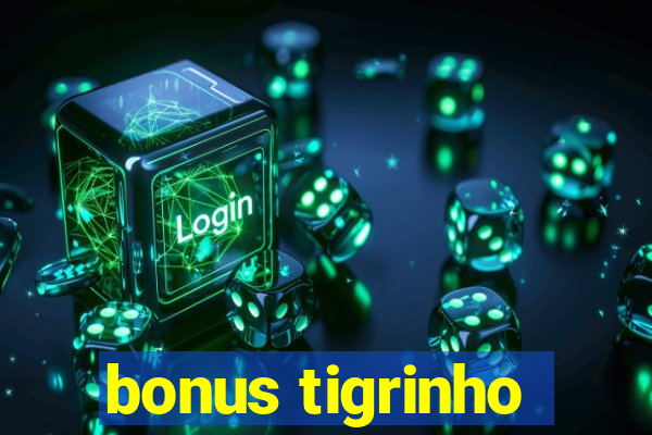 bonus tigrinho