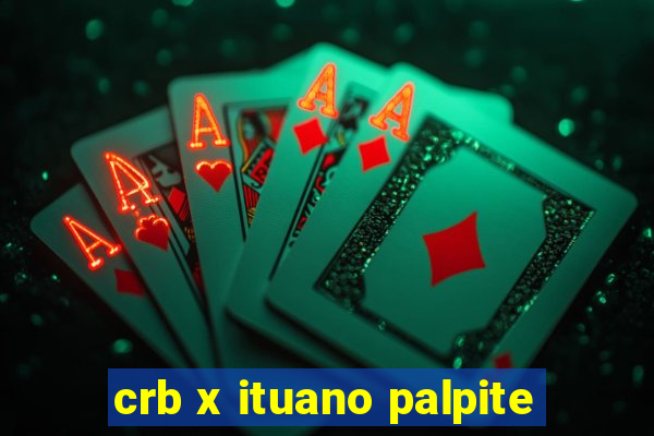 crb x ituano palpite