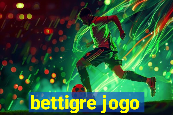 bettigre jogo