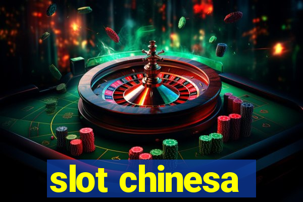 slot chinesa