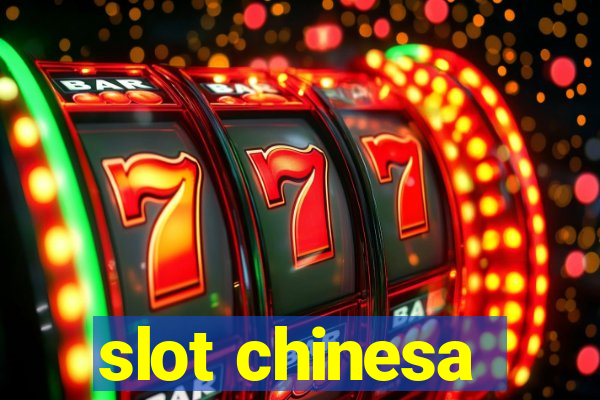 slot chinesa